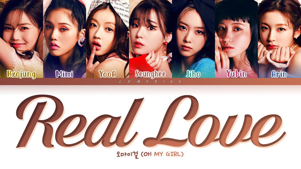 OH MY GIRL Real Love Lyrics (오마이걸 Real Love​​ 가사) [Color