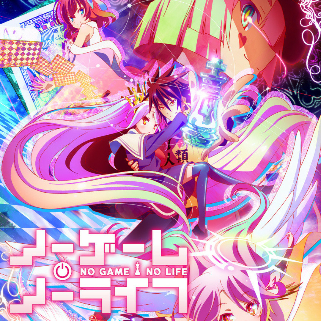 Stream NO GAME NO LIFE Opening - ノーゲーム・ノーライフ - This