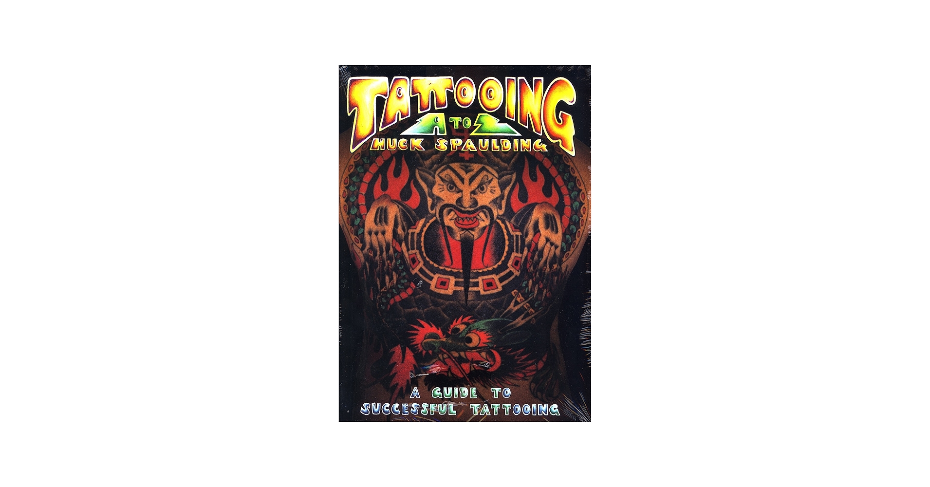 Amazon.com: Tattooing A to Z: A Guide to Successful Tattooing