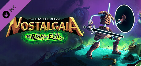 The Last Hero of Nostalgaia - The Rise of Evil DLC on Steam